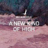 Bill & Murray - A New Kind Of High (CD)