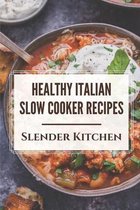 Healthy Italian Slow Cooker Recipes: Slender Kitchen