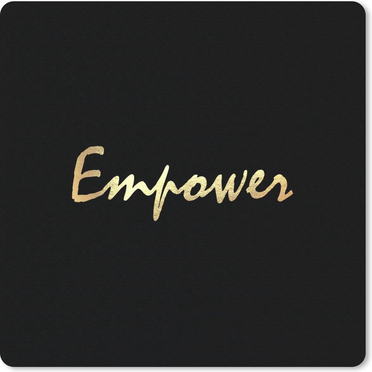 Muismat 30x30 cm - Mousepad Quote - Power - Goud - Zwart - Muismatten