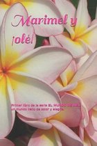 Marimel y !ole!: Primer libro de la serie EL MUNDO DE MEL