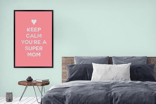 Cadre photo avec affiche - Dictons - Reste calme, tu es une super maman - Citations - Maman - 80x120 cm - Cadre pour affiche