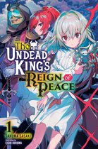 The Undead King's Reign of Peace (light novel) - The Undead King's Reign of Peace, Vol. 1 (light novel)