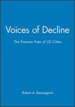 Voices of Decline - The Postwar Fate of US Cities