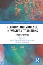 Routledge Studies in Religion - Religion and Violence in Western Traditions