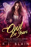 A Magical Romantic Comedy (with a body count) 6 - Owl Be Yours