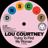 Lou Courtney & Lee Dorsey - Trying To Find My Woman/ Give It Up (7" Vinyl Single)