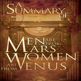 Summary of Men Are from Mars, Women Are from Venus The Classic Guide to Understanding the Opposite Sex by John Gray, A
