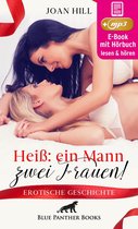 blue panther books Erotische Erotik Sex Hörbücher Hörbuch - Heiß: ein Mann – zwei Frauen! Erotik Audio Story Erotisches Hörbuch