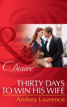 Brides and Belles 2 - Thirty Days to Win His Wife (Mills & Boon Desire) (Brides and Belles, Book 2)