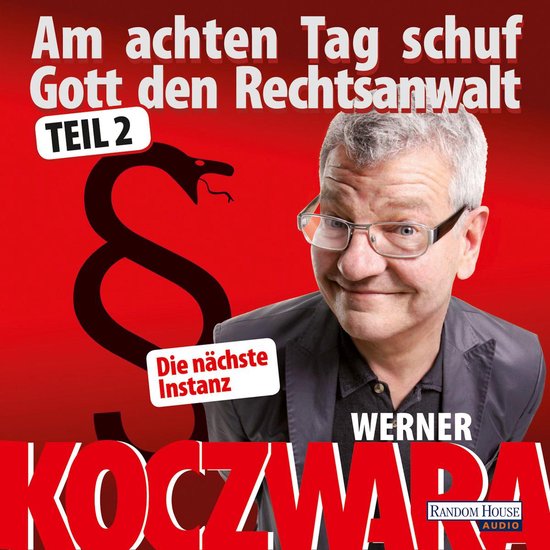 Am achten Tag schuf Gott den Rechtsanwalt -, Werner Koczwara ...
