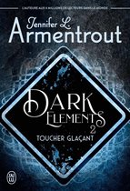 Dark Elements 2 - Dark Elements (Tome 2) - Toucher glaçant