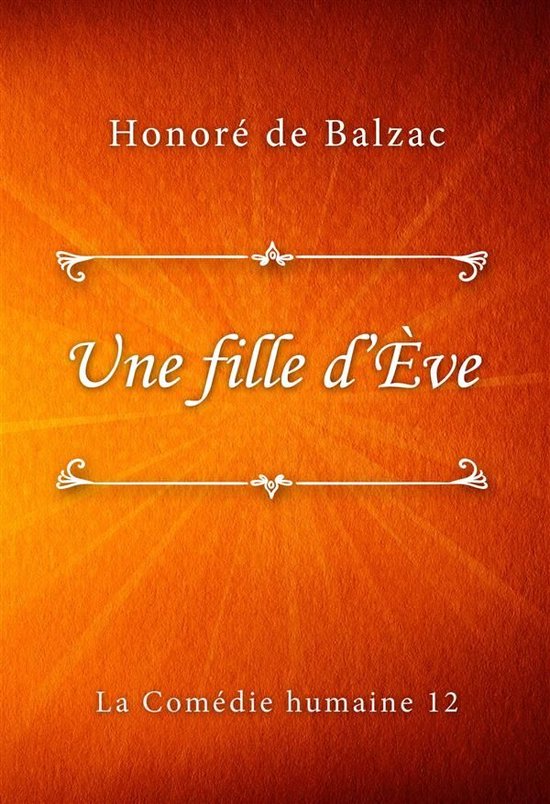 La Comédie humaine 12 - Une fille d’Ève - cover