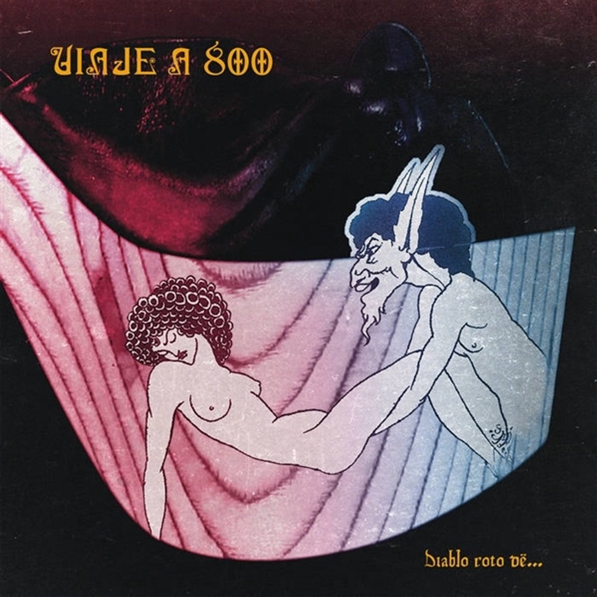 Viaje A 800 - Diablo Roto De... (2 LP)