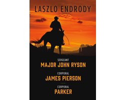Sergeant Major John Ryson, Corporal James Pierson, Corporal Parker