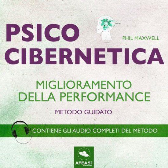 Psicocibernetica. Miglioramento della performance - Metodo g ... - cover