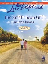 His Small-Town Girl (Mills & Boon Love Inspired) (Eden, Ok - Book 1)