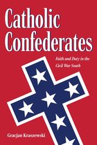 The Civil War Era in the South - Catholic Confederates