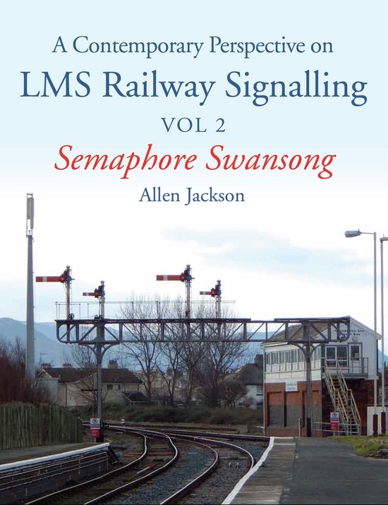 Contemporary Perspective on LMS Railway Signalling Vol 2 - cover