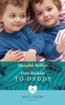 The Halliday Family 4 - From Bachelor To Daddy (The Halliday Family, Book 4) (Mills & Boon Medical)