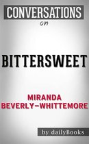 Bittersweet: A Novel: by Miranda Beverly-Whittemore Conversation Starters