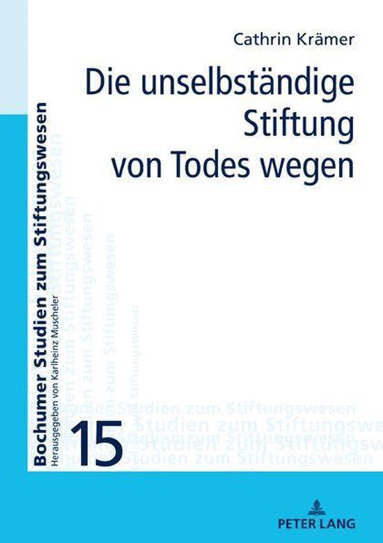 Bochumer Studien zum Stiftungswesen 15 - Die unselbstaendige ... - cover
