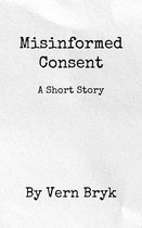 Misinformed Consent