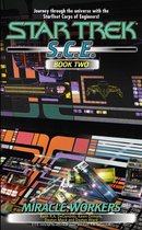 Star Trek: Starfleet Corps of Engineers 2 - Miracle Workers, S.C.E. Book Two