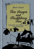 Klassiker der Kinder- und Jugendliteratur - Tom Sawyer und Huckleberry Finn