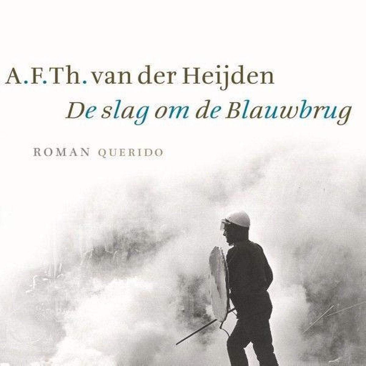 De slag om de Blauwbrug, A.F.Th. van der Heijden 9789021422282 Boeken De slag om de Blauwbrug, A.F.Th. van der Heijden 9789021422282 Boeken