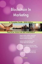Blockchain In Marketing A Complete Guide - 2020 Edition