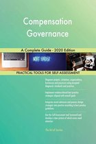 Compensation Governance A Complete Guide - 2020 Edition