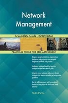 Network Management A Complete Guide - 2020 Edition