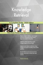 Knowledge Retrieval A Complete Guide - 2020 Edition
