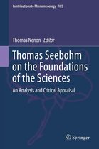 Contributions to Phenomenology 105 - Thomas Seebohm on the Foundations of the Sciences