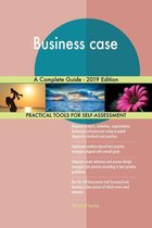 Business case A Complete Guide - 2019 Edition