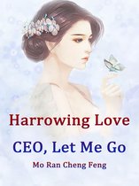 Volume 2 2 - Harrowing Love: CEO, Let Me Go