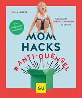 Mom Hacks - Mom Hacks #Anti-Quengel