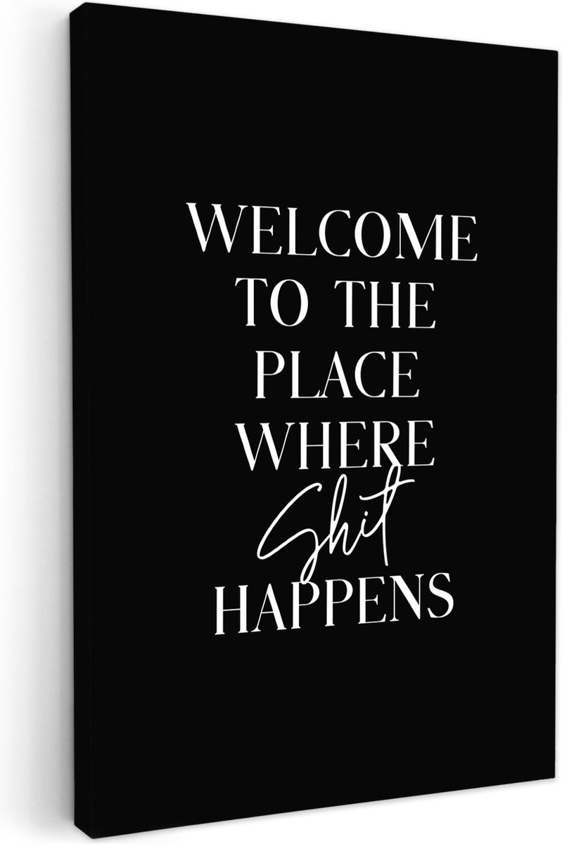 Canvas schilderij 60x90 cm - Wanddecoratie badkamer Quotes - Zwart - Welcome to the place