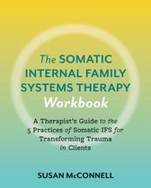 The Somatic Internal Family Systems Therapy Workbook