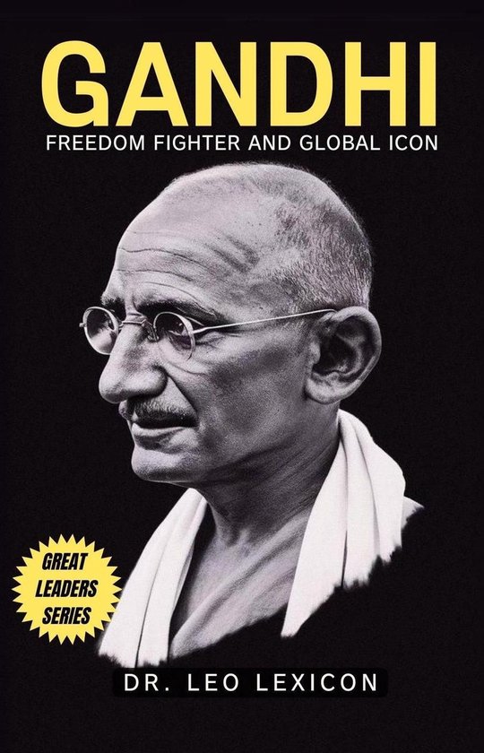 Gandhi: Freedom Fighter and Global Icon (ebook), Dr. Leo Lexicon ...
