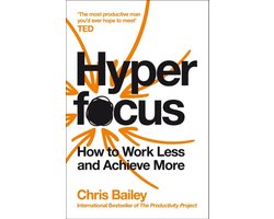 Hyperfocus How to Work Less to Achieve More