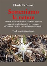 Sosteniamo la natura. I servizi ecosistemici della posidonia oceanica (praterie e spiaggiamenti) nel contrasto all’erosione costiera e ai cambiamenti climatici. Tutele e criticità gestionali.