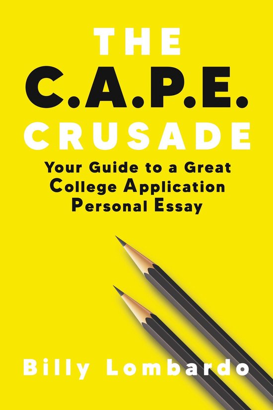 The C.A.P.E. Crusade: Your Guide to a Great College Applicat ... - cover