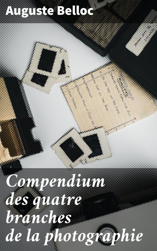 Compendium des quatre branches de la photographie - cover