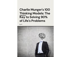 Omslag van Charlie Munger's 100 Thinking Models: The Key to Solving 90% of Life's Problems