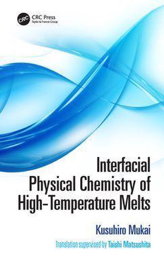 Interfacial Physical Chemistry of High-Temperature Melts - cover