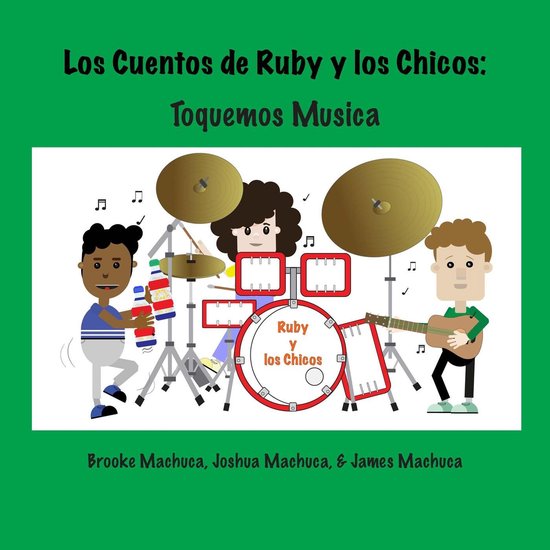 The Tales of Ruby & the Boys - Los Cuentos de Ruby y los Chicos: Toquemos Musica