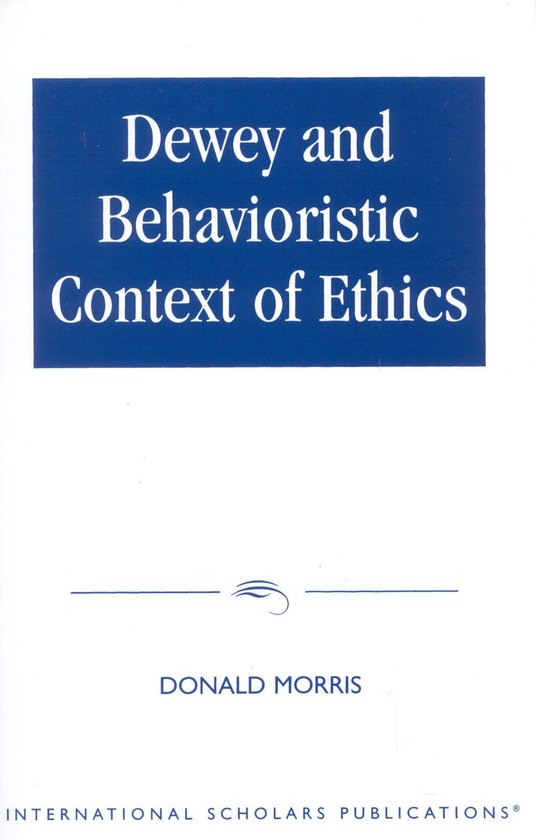 Dewey & Behavioristic Context of Ethics - cover