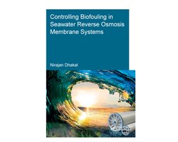 IHE Delft PhD Thesis Series- Controlling Biofouling in Seawater Reverse Osmosis Membrane Systems