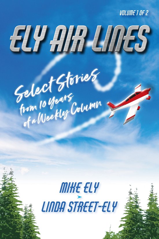 Ely Air Lines: Select Stories from 10 Years of a Weekly Colu ... - cover